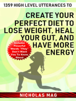 1359 High Level Utterances to Create Your Perfect Diet to Lose Weight, Heal Your Gut, and Have More Energy
