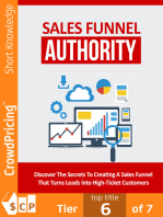 Sales Funnel Authority: Discover The Secrets To Creating A Sales Funnel 