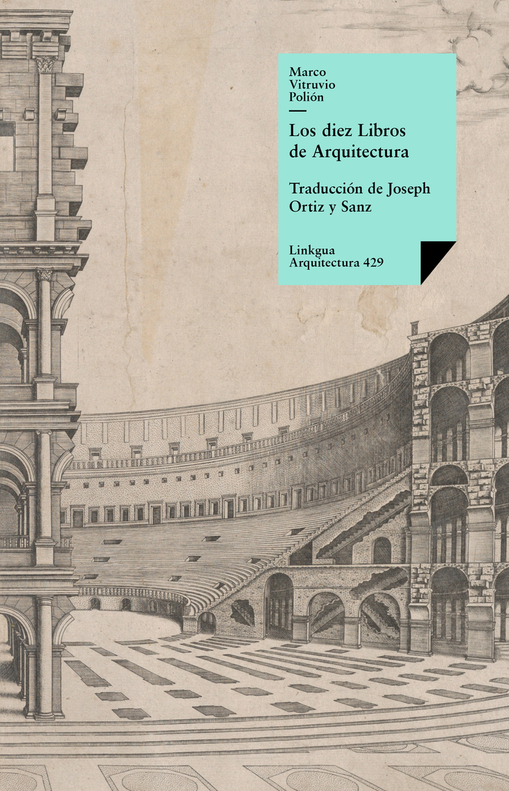 Lea Los diez libros de arquitectura de Marco Lucio