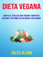 Dieta Vegana: Adopta El Estilo De Vida Vegano Y Mantente Delgado Y En Forma (Sé Saludable Sin Ayunar)