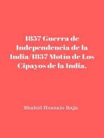 1857 Guerra de Independencia de la India/1857 Motín de Los Cipayos de la India.