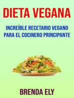 Dieta Vegana: Increíble Recetario Vegano Para El Cocinero Principante