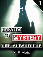 Heralds of Mystery. The Substitute.: Chronicles of the Unusual