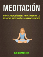 Meditación: Guía De Atención Plena Para Aumentar La Felicidad (Meditación Para Principiantes): 1