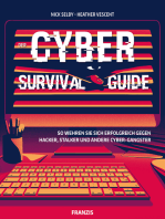 Der Cyber Survival Guide: So wehren Sie sich erfolgreich gegen Hacker, Stalker und andere Cyber-Gangster
