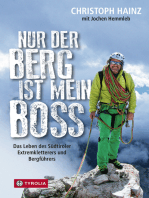 Nur der Berg ist mein Boss: Das Leben des Südtiroler  Extremkletterers und Bergführers