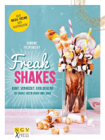 Freak Shakes: Bunt, verrückt, verlockend - 30 Shake-Ideen rund ums Jahr