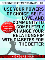 Decisive Statements (1452 +) to Use Your Powers of Choice, Self-love, and Community to Completely Change Your Relationship with Diabetes for the Better