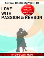 Actual Triggers (923 +) to Love with Passion & Reason