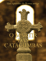 O Mártir Das Catacumbas: Um Episódio Da Roma Antiga