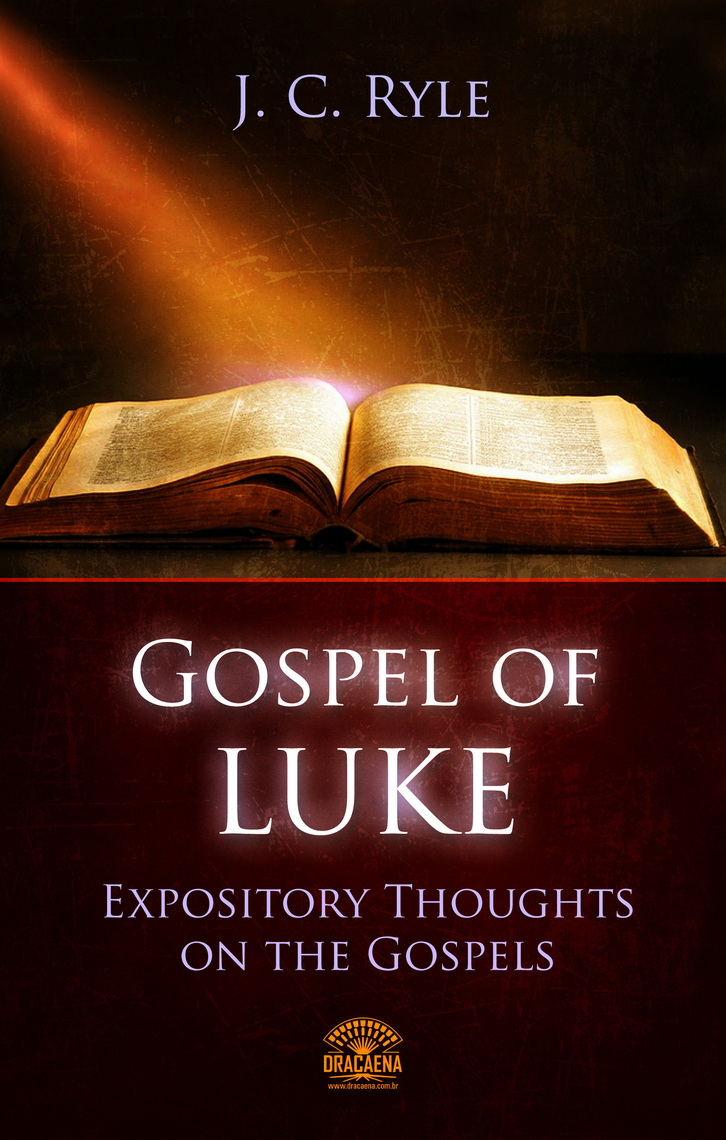 Bible Commentary - The Gospel of Luke by J. C. Ryle - Ebook | Everand