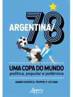 Argentina/78 – Uma Copa do Mundo: Política, Popular e Polêmica