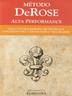 Método DeRose Alta Performance: Uma cultura baseada em técnicas e conceitos para tornar nossa vida melhor