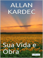 Allan Kardec: Sua Vida e Obra - Biografia ilustrada