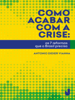Como acabar com a crise: as 7 reformas que o Brasil precisa