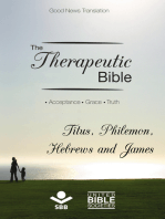 The Therapeutic Bible – Titus, Philemon, Hebrews and James: Acceptance • Grace • Truth