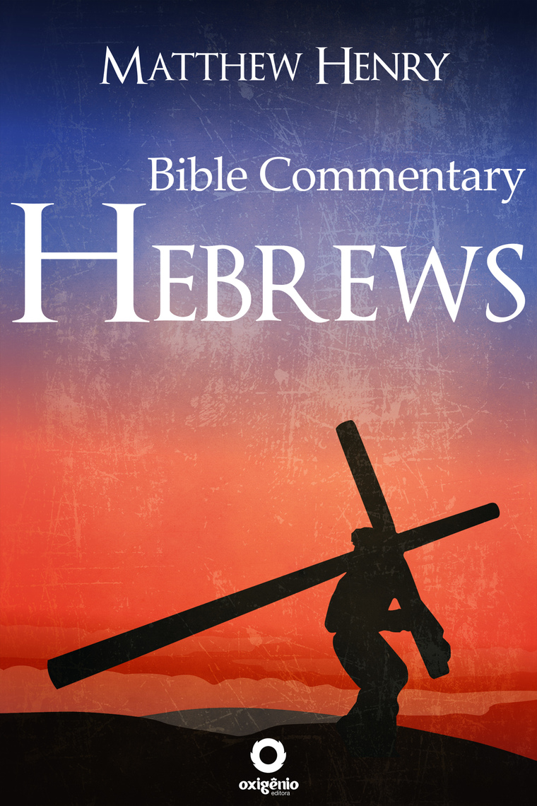 hebrews-complete-bible-commentary-verse-by-verse-by-matthew-henry-ebook