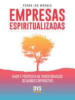 Empresas Espiritualizadas: Amor e Propósito na Transformação do Mundo Corporativo