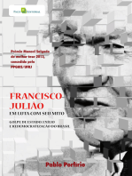 Francisco Julião: Em luta com seu mito, Golpe de Estado, exílio e redemocratização do Brasil