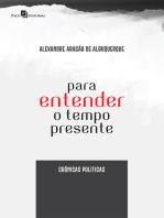 Para Entender o Tempo Presente: Crônicas políticas