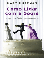 Como lidar com a sogra: E sogro, cunhados, genros, noras…