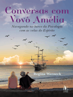 Conversas com Vovó Amélia: Navegando no barco da Psicologia com as velas do Espírito