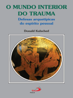 O mundo interior do trauma: Defesas arquetípicas do espírito pessoal