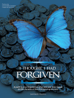 I thought I had forgiven: A path to true forgiveness that sets you free, based on the Parable of the Unforgiving Servant