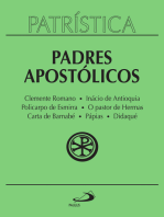 Patrística - Padres Apostólicos - Vol. 1: Clemente Romano | Inácio de Antioquia | Policarpo de Esmirna | O pastor de Hermas | Carta de Barnabé | Pápias | Didaqué