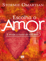 Escolha o amor: E mude o curso de sua vida