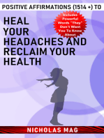 Positive Affirmations (1514 +) to Heal Your Headaches and Reclaim Your Health