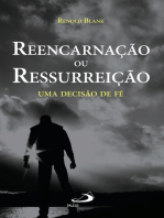 Reencarnação ou ressurreição: Uma decisão de fé