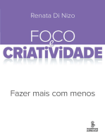 Foco e criatividade: Fazer mais com menos