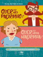 Quer ser meu padrinho? Quer ser minha madrinha?: Padrinhos, pais pelo Sacramento