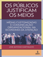 Os públicos justificam os meios: Mídias customizadas e comunicação organizacional na economia da atenção