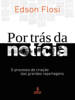 Por trás da notícia: O processo de criação das grandes reportagens