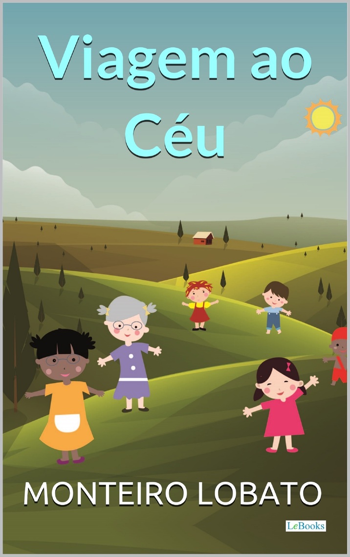 Leia Viagem ao Céu online de Monteiro Lobato Livros