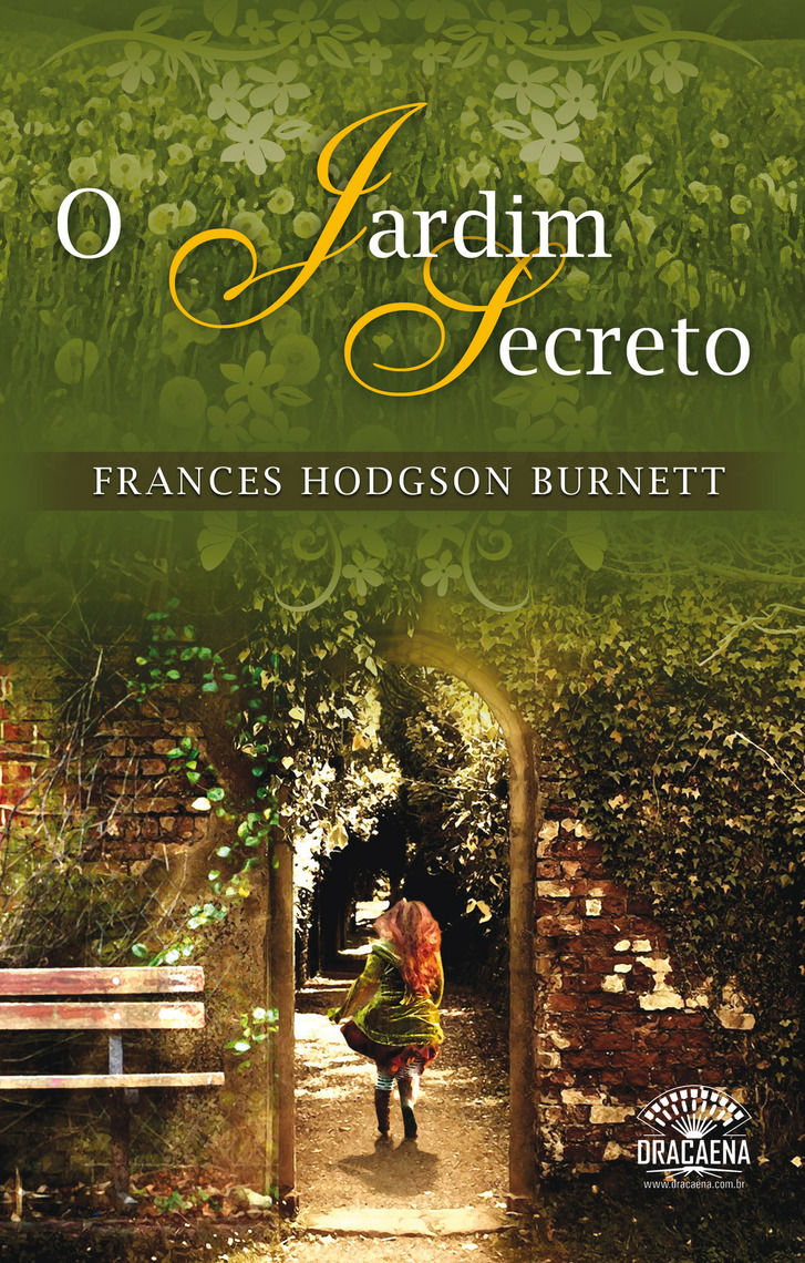 O Jardim Secreto, de Frances Hodgson Burnett - Livro - Leia online