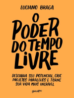 O poder do tempo livre: Descubra seu potencial, crie projetos paralelos e torne sua vida mais incrível