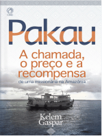 Pakau: A Chamada, o preço e a recompensa de uma missionária na Amazônia