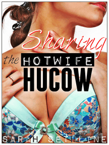 Sharing the Hotwife Hucow by Sarah Sethline (Ebook) - Read free ...