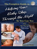 The Complete Guide to Helping Your Baby Sleep Through the Night So You Can Too 101 Tips and Tricks Every Parent Needs to Know