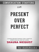 Present Over Perfect: Leaving Behind Frantic for a Simpler, More Soulful Way of Living by Shauna Niequist | Conversation Starters