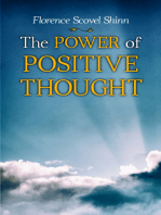 The Power of Positive Thought: Your Word is Your Wand, The Secret Door to Success, The Game of Life and How to Play It, The Power of the Spoken Word