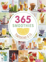 365 Smoothies, Powerdrinks & Co.: Smoothies, Shakes, Säfte, Limonaden, frische Detox-Wässer und bunte Smoothie Bowls