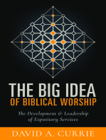 The Big Idea of Biblical Worship: The Development & Leadership of Expository Services