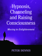 Hypnosis, Channeling and Raising Consciousness, Moving to Enlightenment