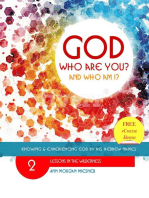 God Who Are You? And Who Am I? Knowing and Experiencing God by His Hebrew Names: Lessons in the Wilderness: God Who Are You?, #2