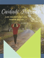 Cuidado Holístico: Los Secretos para tener Salud