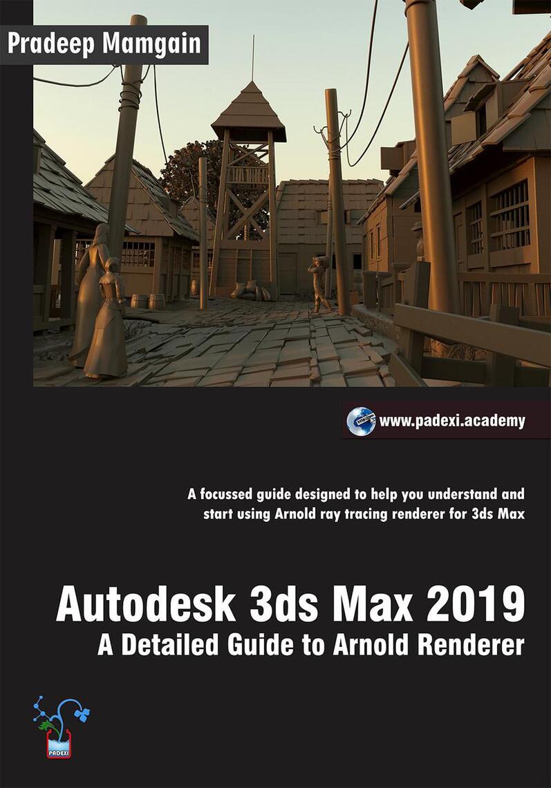 hensynsfuld mave Litteratur Autodesk 3ds Max 2019: A Detailed Guide to Arnold Renderer by Pradeep  Mamgain - Ebook | Scribd